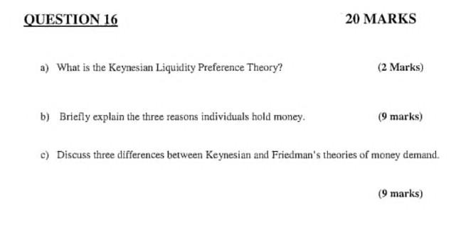 Question 16 20 Marks A What Is The Keynesian Liquidity Preference Theory 2 Marks B Briefly Explain The Three Reason 1