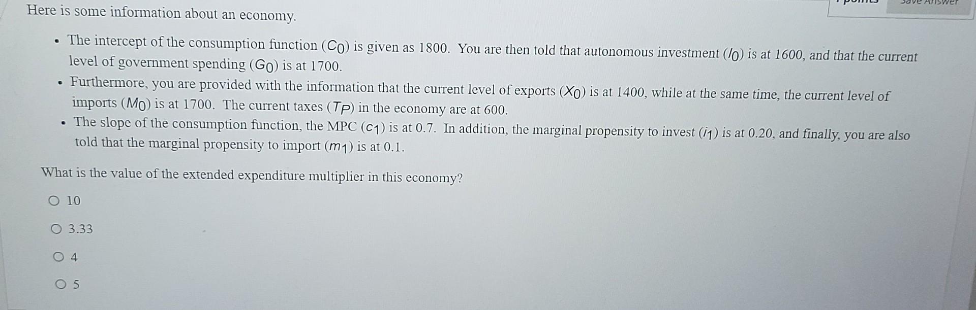 Here Is Some Information About An Economy E The Intercept Of The Consumption Function Co Is Given As 1800 You Are 1