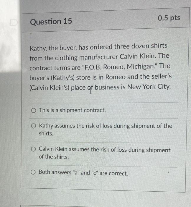 0 5 Pts Question 15 Kathy The Buyer Has Ordered Three Dozen Shirts From The Clothing Manufacturer Calvin Klein The Co 1