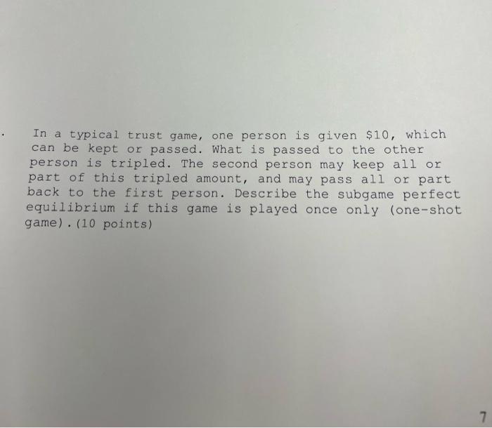 In A Typical Trust Game One Person Is Given 10 Which Can Be Kept Or Passed What Is Passed To The Other Person Is Tri 1