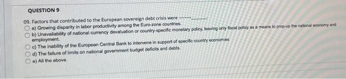 Question 9 09 Factors That Contributed To The European Sovereign Debt Crisis Were A Growing Disparity In Labor Product 1