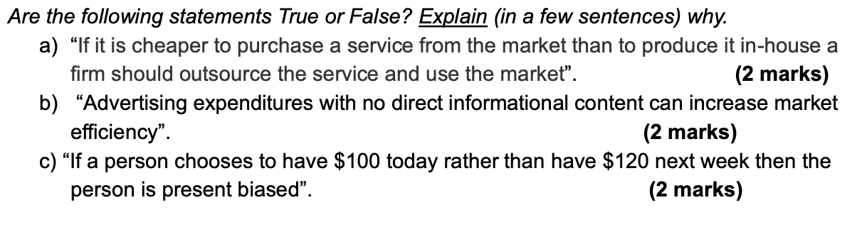 Are The Following Statements True Or False Explain In A Few Sentences Why A If It Is Cheaper To Purchase A Service 1