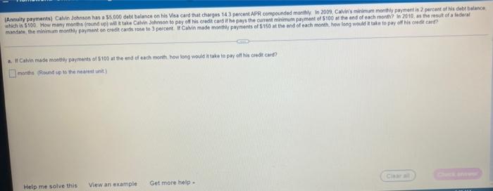 Annuity Payments Calvin Johnson Has 55 000 De Balance On His Visa Card That Charges 143 Percent Apr Compounded Monthlyi 1