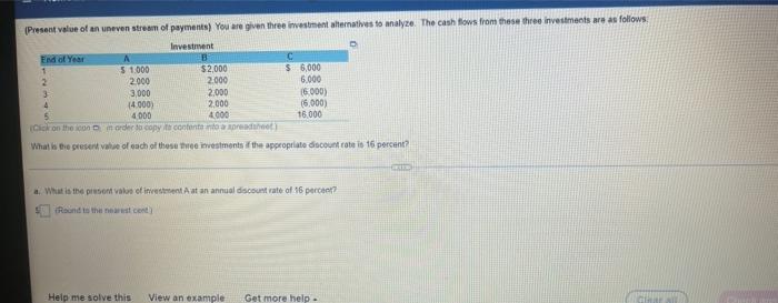 Present Value Of An Uneven Stream Of Payments You Are Given Three Investment Aheratives To Analyze The Cash Flows From 1