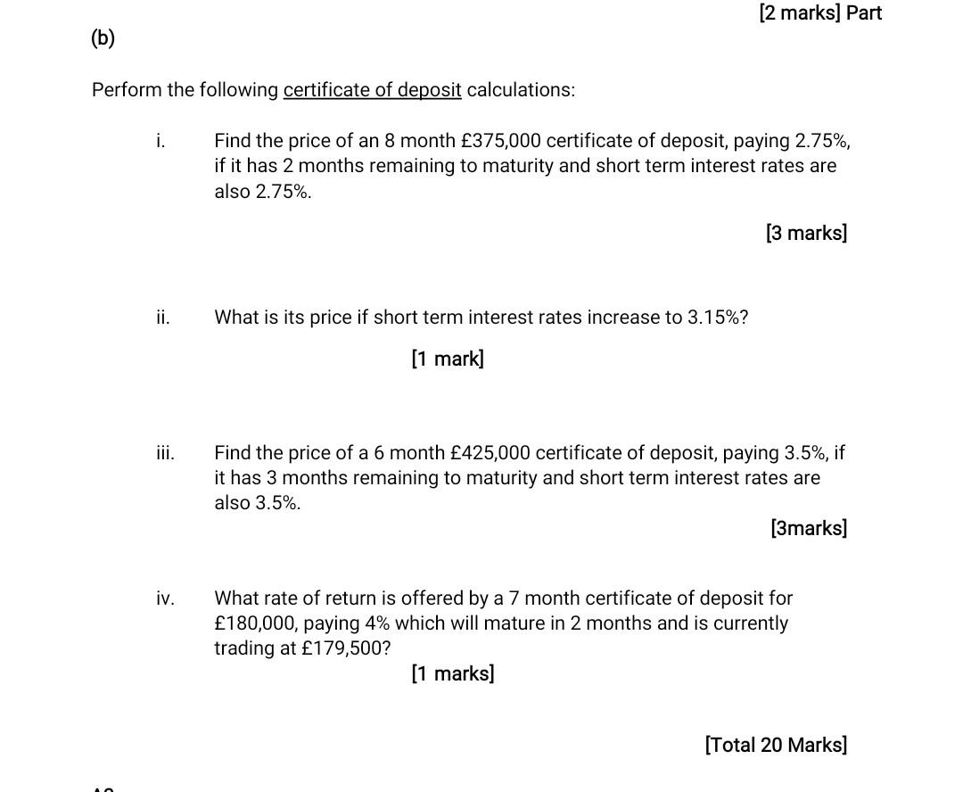 2 Marks Part B Perform The Following Certificate Of Deposit Calculations I Find The Price Of An 8 Month 375 000 C 1