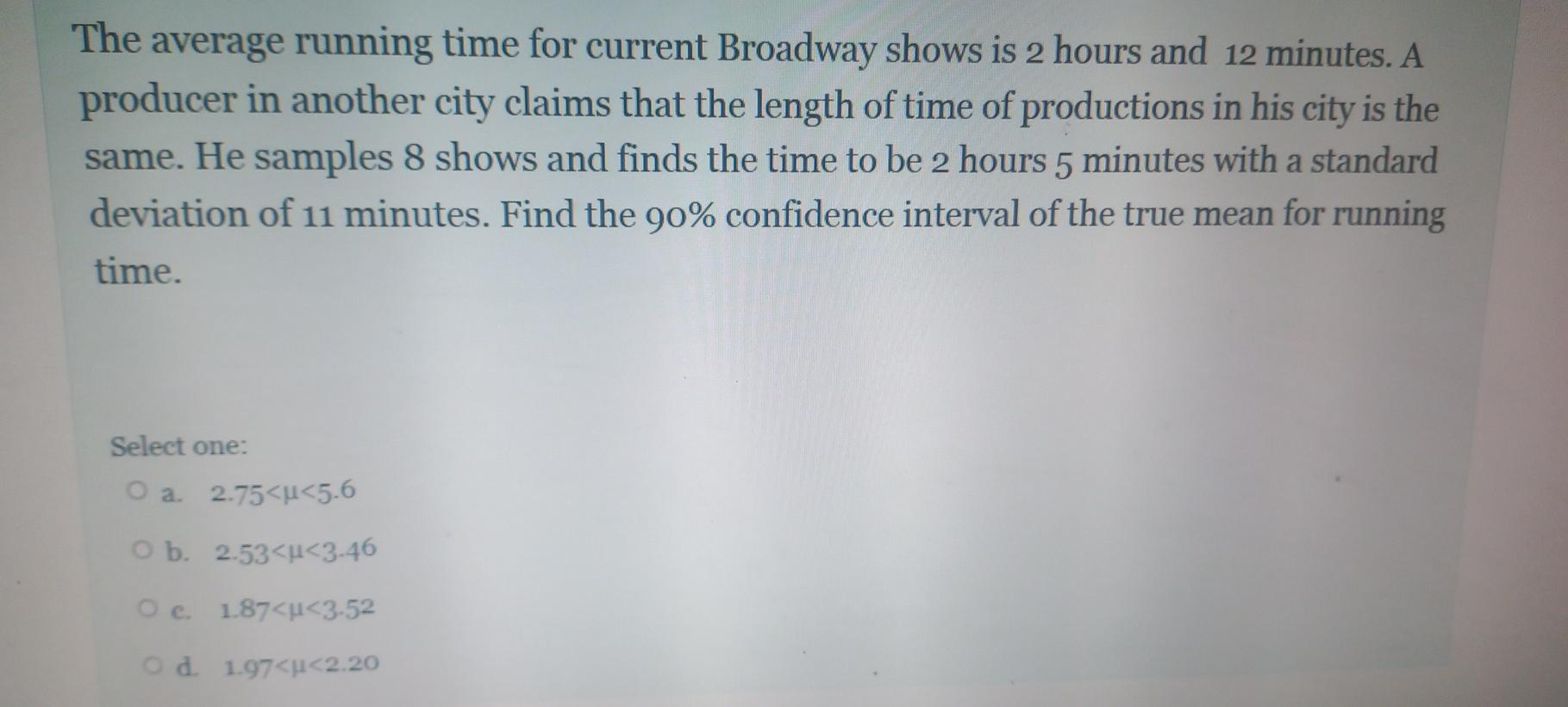 The Average Running Time For Current Broadway Shows Is 2 Hours And 12 Minutes A Producer In Another City Claims That Th 1