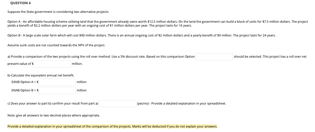 Question 4 Suppose The State Government Is Considering Two Alternative Projects Option A An Affordable Housing Scheme 1