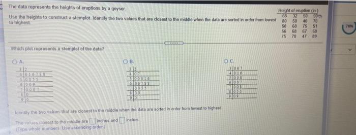 The Data Represents The Heights Of Eruptions By A Geyser Height Of Eruption In 66 32 60 900 Use The Heights To Construct 1