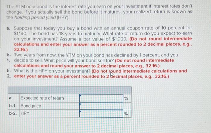The Ytm On A Bond Is The Interest Rate You Earn On Your Investment If Interest Rates Don T Change If You Actually Sell 1
