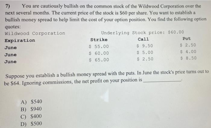 7 You Are Cautiously Bullish On The Common Stock Of The Wildwood Corporation Over The Next Several Months The Current 1