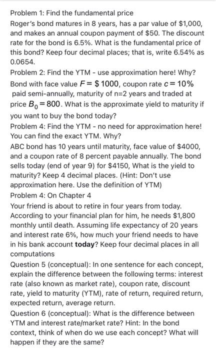 Problem 1 Find The Fundamental Price Roger S Bond Matures In 8 Years Has A Par Value Of 1 000 And Makes An Annual Co 1