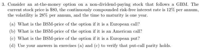 3 Consider An At The Money Option On A Non Dividend Paying Stock That Follows A Gbm The Current Stock Price Is 80 Th 1