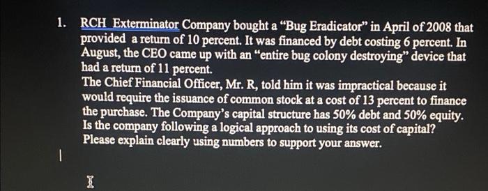 1 Rch Exterminator Company Bought A Bug Eradicator In April Of 2008 That Provided A Return Of 10 Percent It Was Fina 1