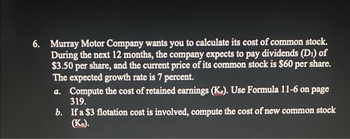 6 Murray Motor Company Wants You To Calculate Its Cost Of Common Stock During The Next 12 Months The Company Expects 1