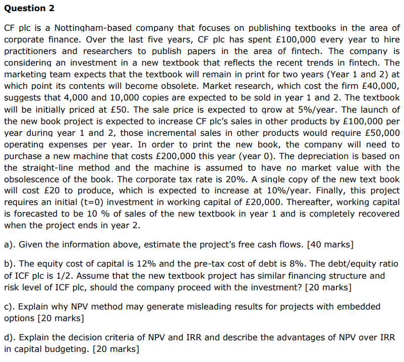 Question 2 Cf Plc Is A Nottingham Based Company That Focuses On Publishing Textbooks In The Area Of Corporate Finance O 1