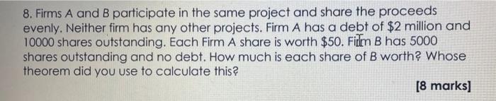 8 Firms A And B Participate In The Same Project And Share The Proceeds Evenly Neither Firm Has Any Other Projects Fir 1