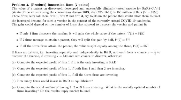 Problem 2 Product Innovation Race 2 Points The Value Of A Patent On Discovered Developed And Successfully Clinical 1