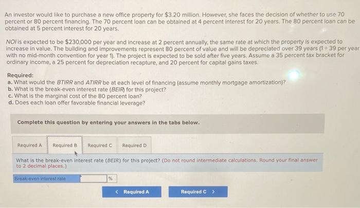An Investor Would Like To Purchase A New Office Property For 3 20 Million However She Faces The Decision Of Whether T 2