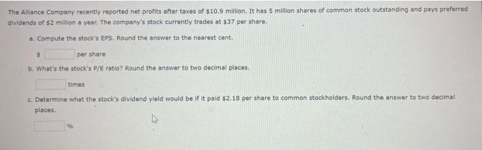 The Alliance Company Recently Reported Net Profits After Taxes Of 10 9 Million It Has 5 Million Shares Of Common Stock 1