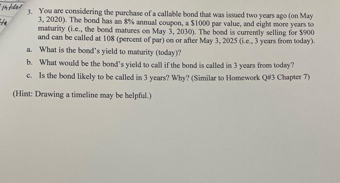 Inter 3 You Are Considering The Purchase Of A Callable Bond That Was Issued Two Years Ago On May 3 2020 The Bond Ha 1