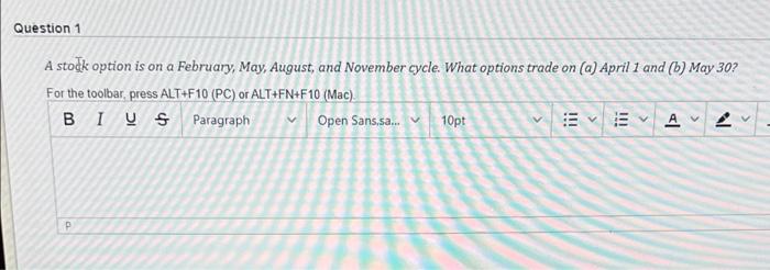 Question 1 A Stok Option Is On A February May August And November Cycle What Options Trade On A April 1 And B Ma 1