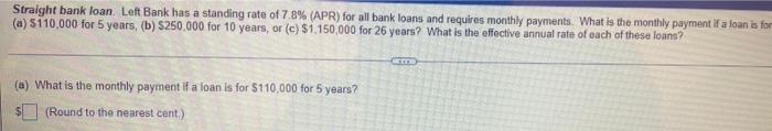 Straight Bank Loan Left Bank Has A Standing Rate Of 7 8 Apr For All Bank Loans And Requires Monthly Payments What I 1