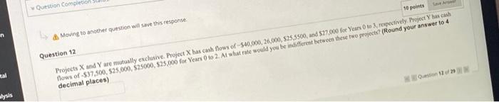 Question Complet Moving To Another Question Will Save This Response Question 12 10 Points Projects X And Y Are Mutually 1