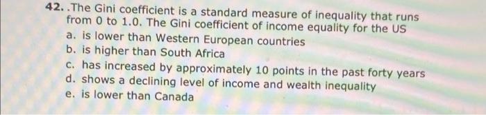 42 The Gini Coefficient Is A Standard Measure Of Inequality That Runs From 0 To 1 0 The Gini Coefficient Of Income Equ 1