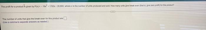 The Proft For A Product Hoven By Po 18 17002 26 800 Where X Is The Number Of Uits Produced And Sold How Many U 1