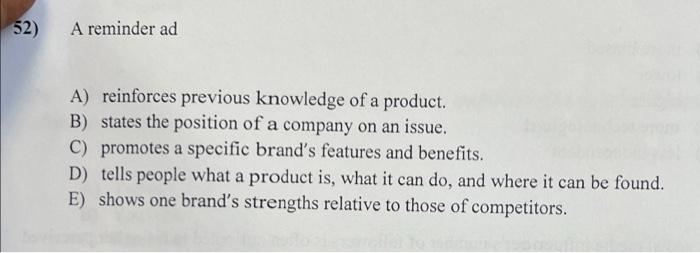 52 A Reminder Ad A Reinforces Previous Knowledge Of A Product B States The Position Of A Company On An Issue C Pro 1