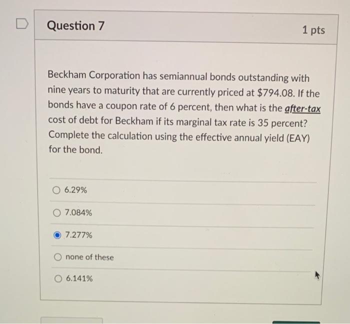 Question 7 1 Pts Beckham Corporation Has Semiannual Bonds Outstanding With Nine Years To Maturity That Are Currently Pri 1