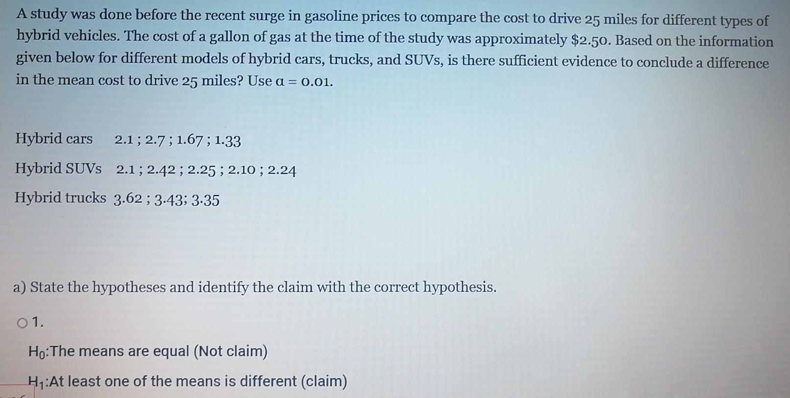 A Study Was Done Before The Recent Surge In Gasoline Prices To Compare The Cost To Drive 25 Miles For Different Types Of 1