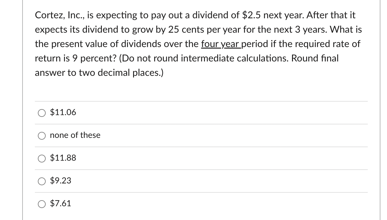 Cortez Inc Is Expecting To Pay Out A Dividend Of 2 5 Next Year After That It Expects Its Dividend To Grow By 25 Cen 1