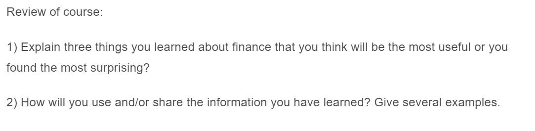 Review Of Course 1 Explain Three Things You Learned About Finance That You Think Will Be The Most Useful Or You Found 1