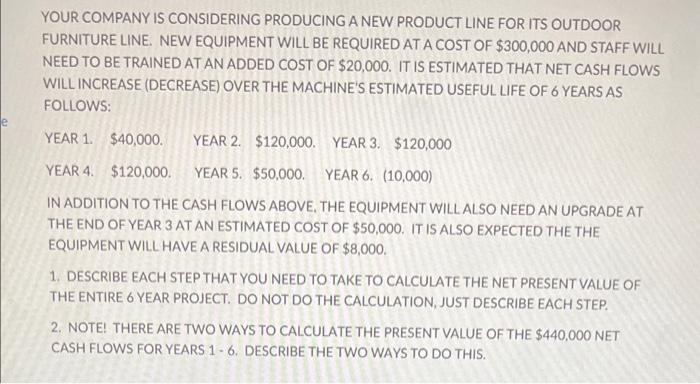 Your Company Is Considering Producing A New Product Line For Its Outdoor Furniture Line New Equipment Will Be Required 3