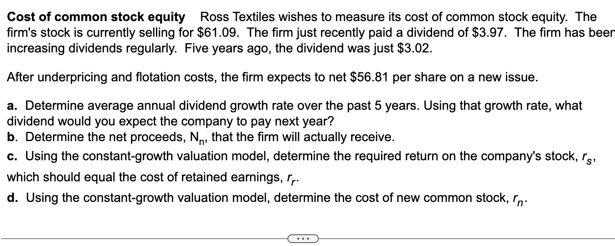Cost Of Common Stock Equity Ross Textiles Wishes To Measure Its Cost Of Common Stock Equity The Firm S Stock Is Current 1