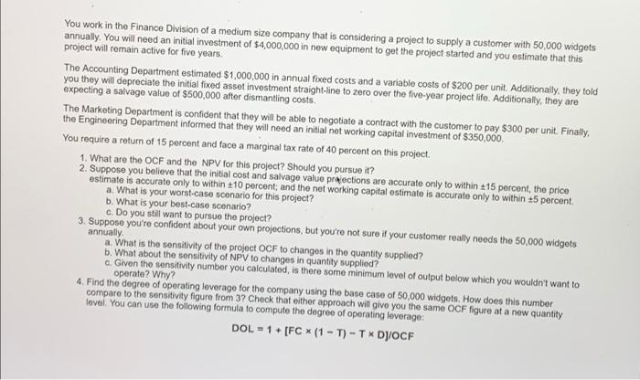 A You Work In The Finance Division Of A Medium Size Company That Is Considering A Project To Supply A Customer With 50 0 1