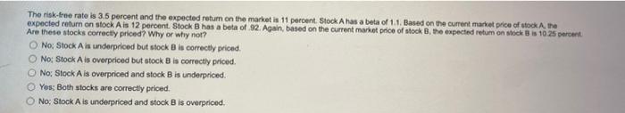 The Risk Free Rate Is 3 5 Percent And The Expected Return On The Market Is 11 Percent Stock A Ha A Beta Of 1 1 Based O 1