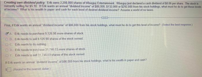 Creating Own Dividend Policy Erik Owns 2 200 000 Shares Of Wiseguy Entertainment Wineguy Just Declared A Cash Dividend O 1