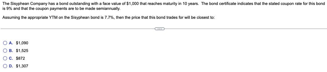 The Sisyphean Company Has A Bond Outstanding With A Face Value Of 1 000 That Reaches Maturity In 10 Years The Bond Cer 1