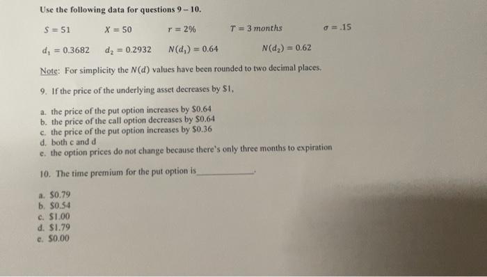 Use The Following Data For Questions 9 10 S 51 X 50 R 2 T 3 Months O 15 Di 0 3682 Dx 0 2932 N D 0 64 N 1