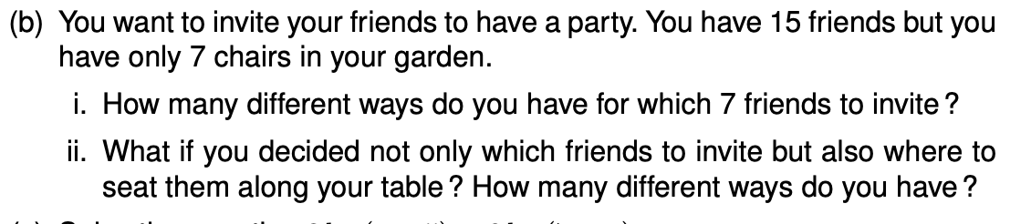 B You Want To Invite Your Friends To Have A Party You Have 15 Friends But You Have Only 7 Chairs In Your Garden I H 1