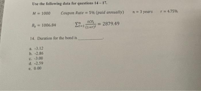 Use The Following Data For Questions 14 17 M 1000 Coupon Rate 5 Paid Annually R 4 75 N 3 Years B 1006 8 1