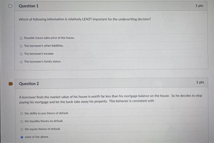 D Question 1 1 Pts Which Of Following Information Is Relatively Least Important For The Underwriting Decision Possible 1