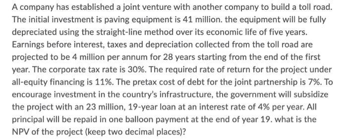 A Company Has Established A Joint Venture With Another Company To Build A Toll Road The Initial Investment Is Paving Eq 1