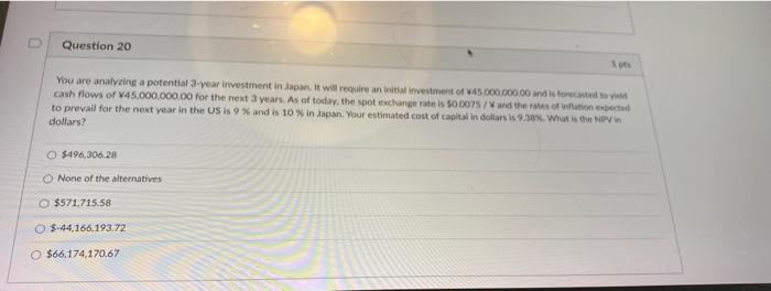 Question 20 You Are Analyzing A Potential 3 Year Investment In Japan It Will Require An Initial Investment Of Vas 000 0 1