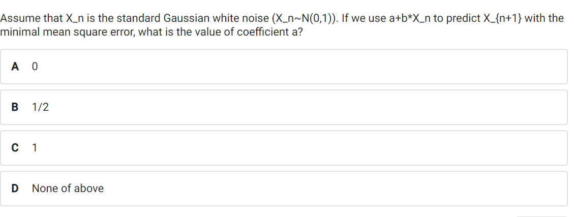 Transcribed Image Text From This Questionassume That X N Is The Standard Gaussian White Noise X N N 0 1 If We Use A 1