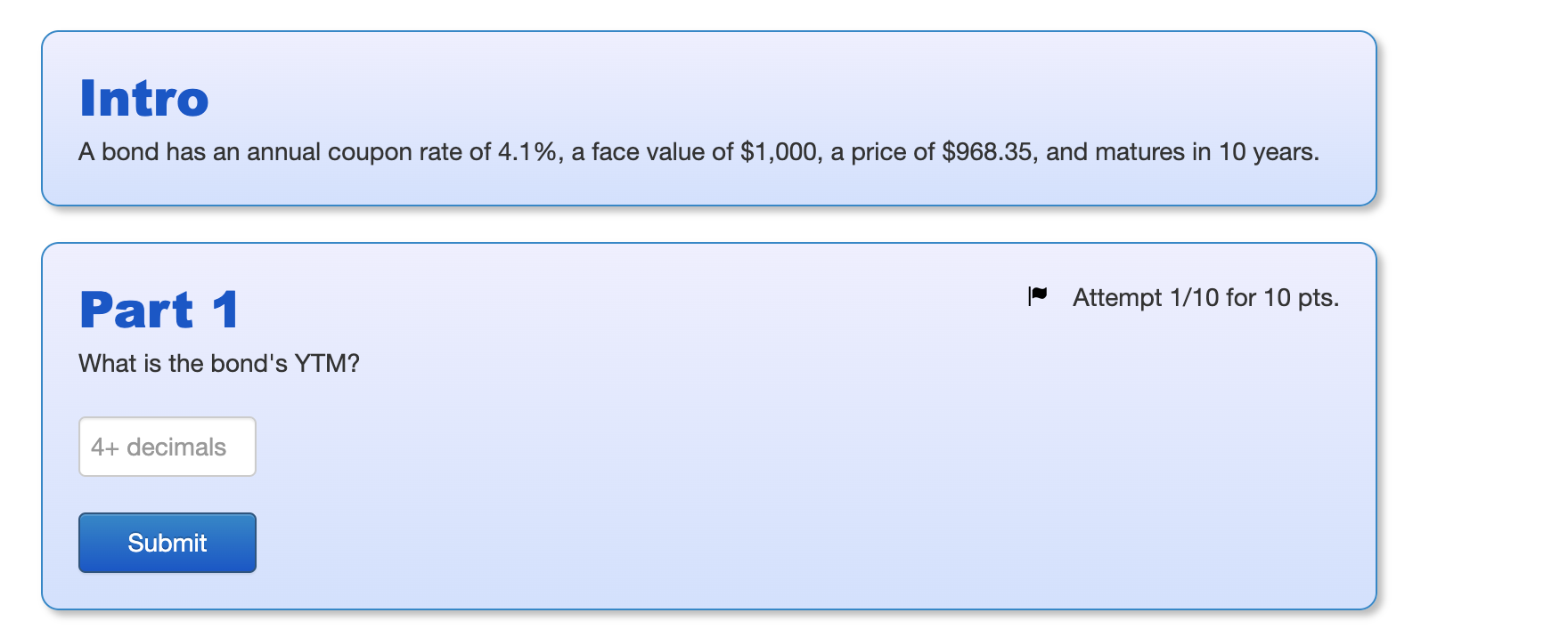 Intro A Bond Has An Annual Coupon Rate Of 4 1 A Face Value Of 1 000 A Price Of 968 35 And Matures In 10 Years Par 1