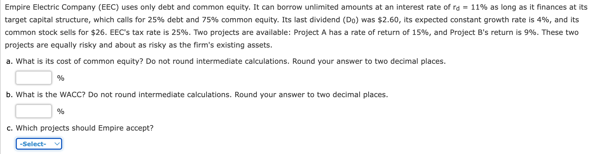 Empire Electric Company Eec Uses Only Debt And Common Equity It Can Borrow Unlimited Amounts At An Interest Rate Of R 1
