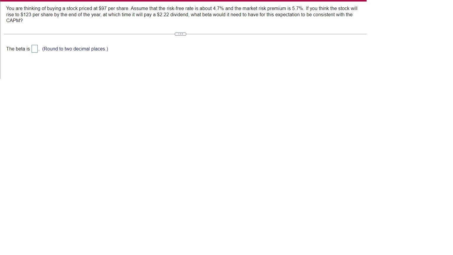 You Are Thinking Of Buying A Stock Priced At 97 Per Share Assume That The Risk Free Rate Is About 4 7 And The Market 1